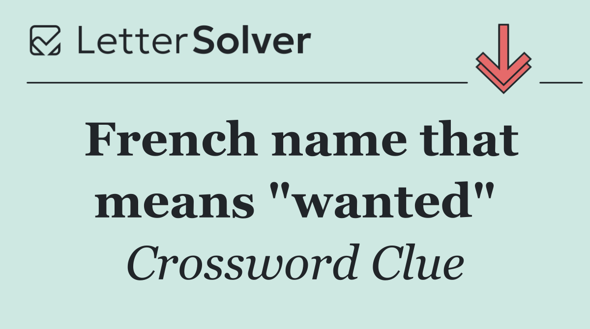 French name that means "wanted"