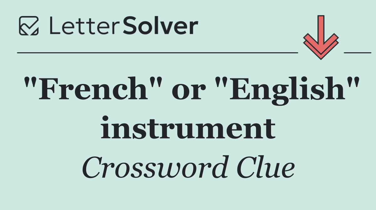 "French" or "English" instrument