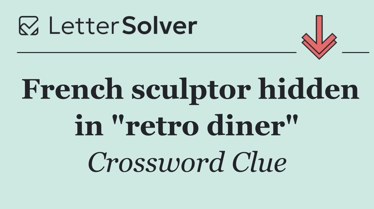 French sculptor hidden in "retro diner"
