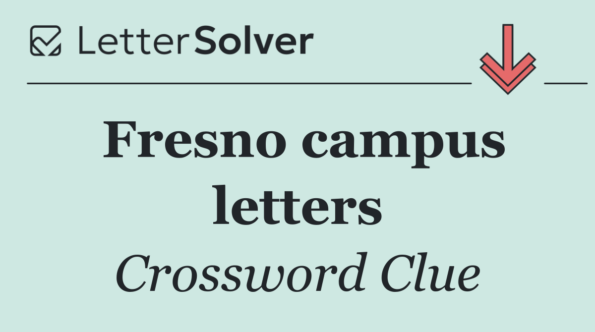 Fresno campus letters