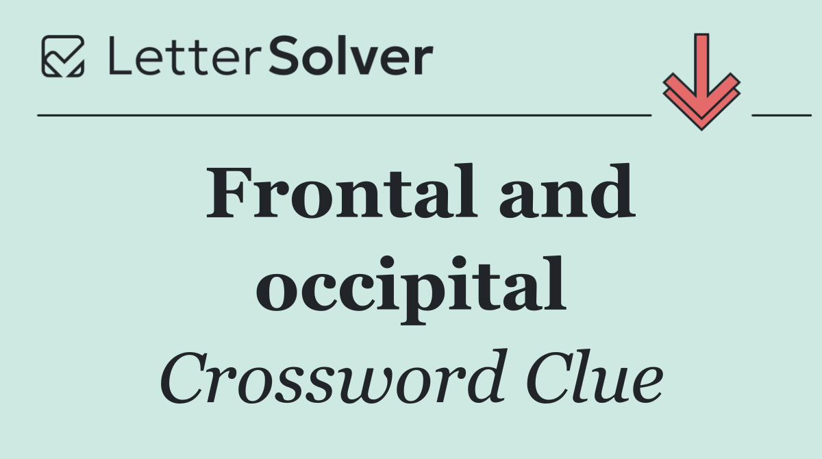 Frontal and occipital