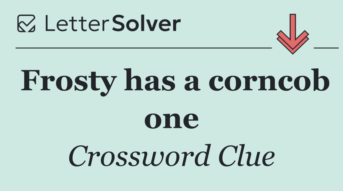 Frosty has a corncob one