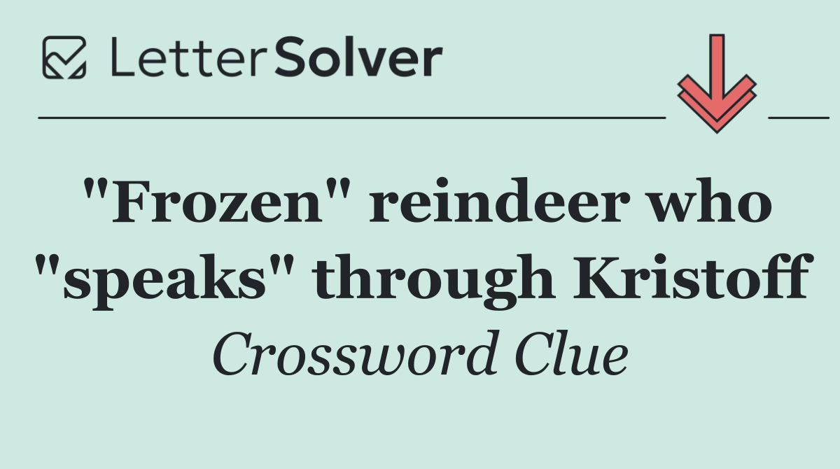 "Frozen" reindeer who "speaks" through Kristoff