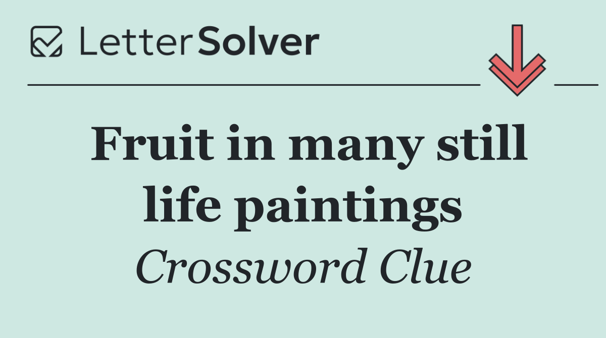 Fruit in many still life paintings