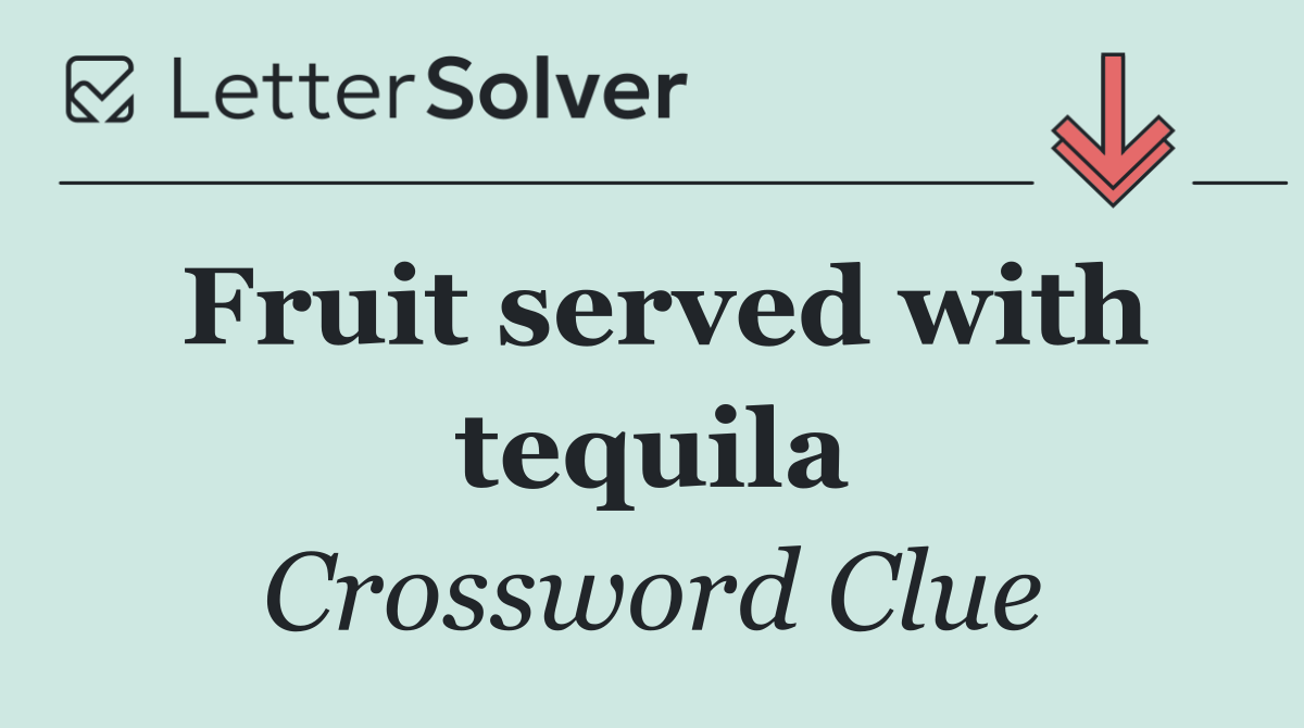 Fruit served with tequila