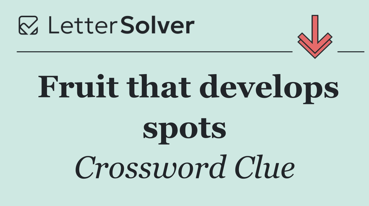 Fruit that develops spots