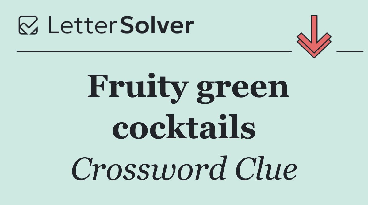 Fruity green cocktails