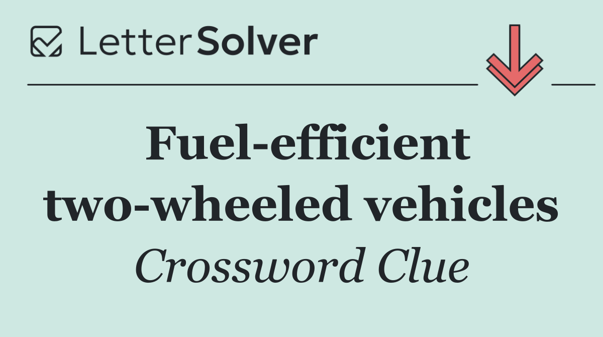 Fuel efficient two wheeled vehicles