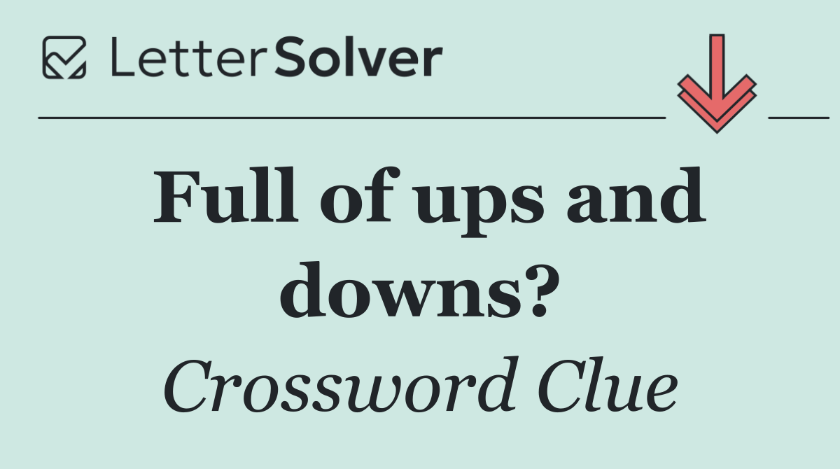 Full of ups and downs?
