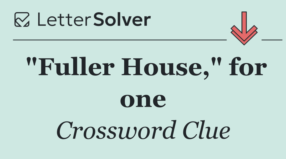 "Fuller House," for one