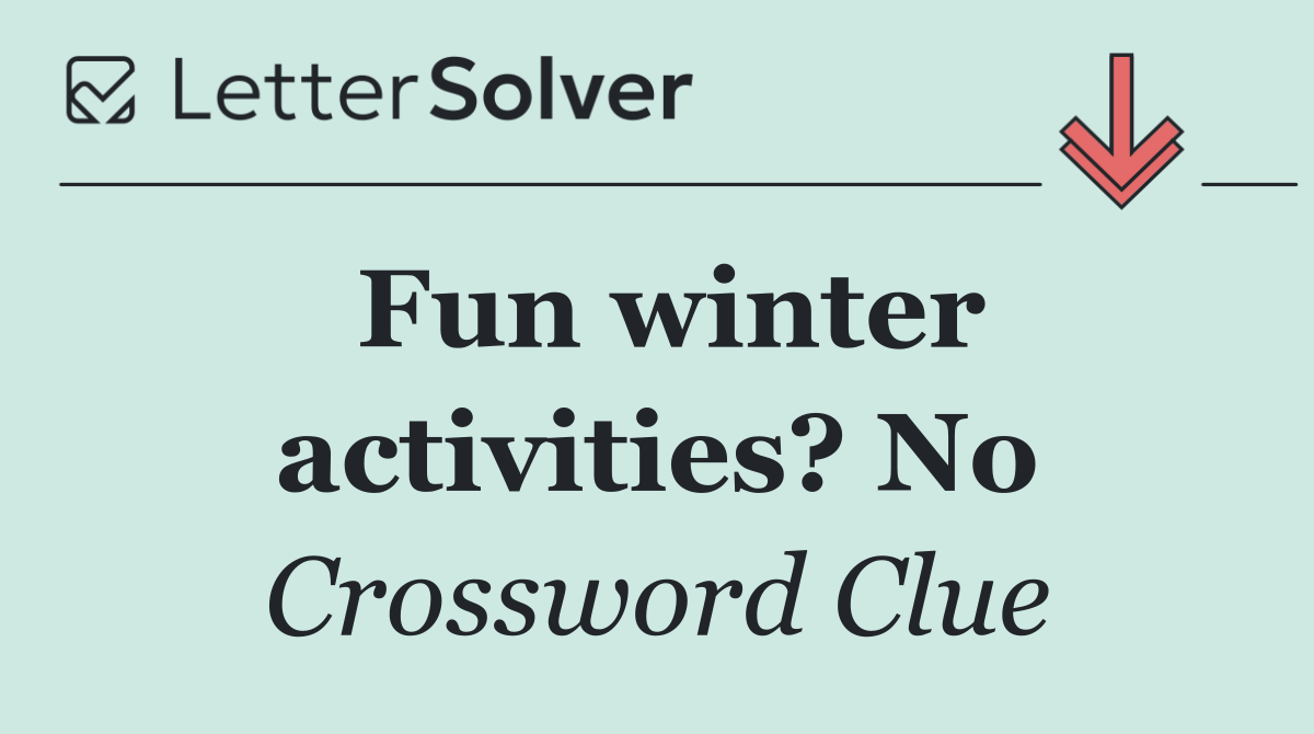 Fun winter activities? No