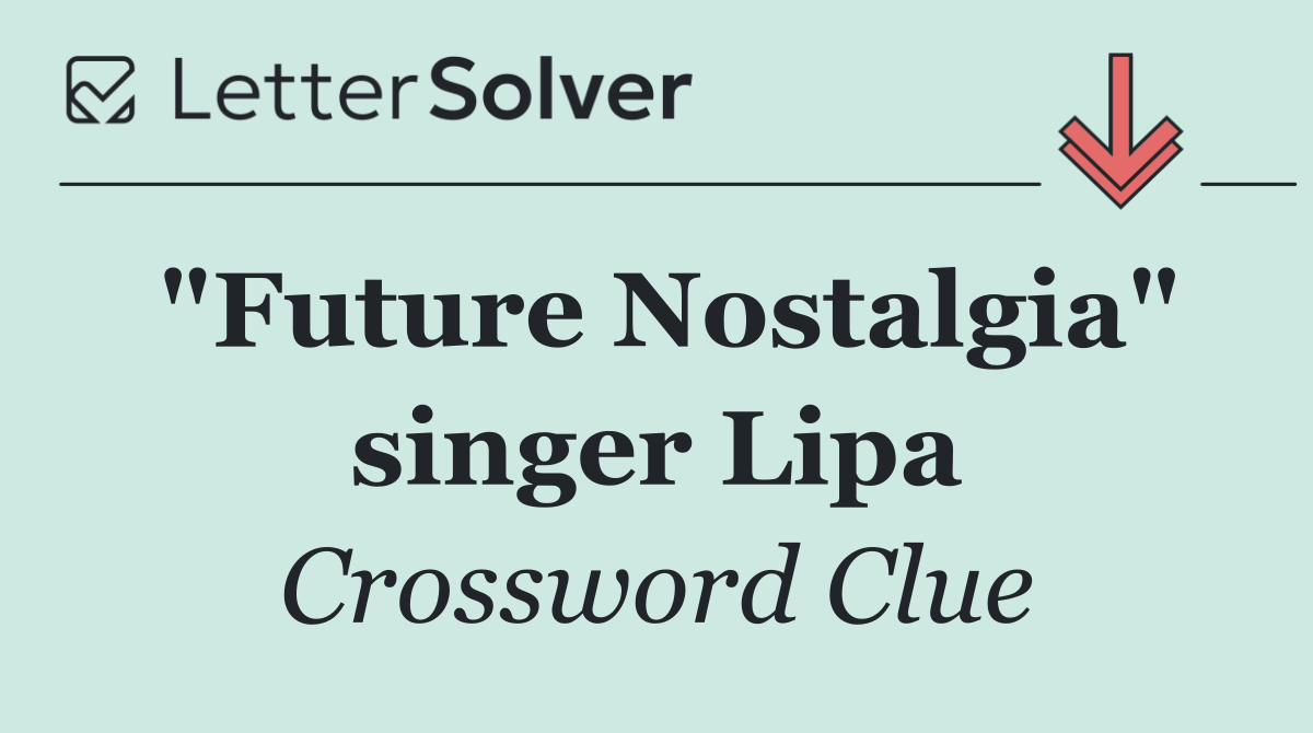 "Future Nostalgia" singer Lipa