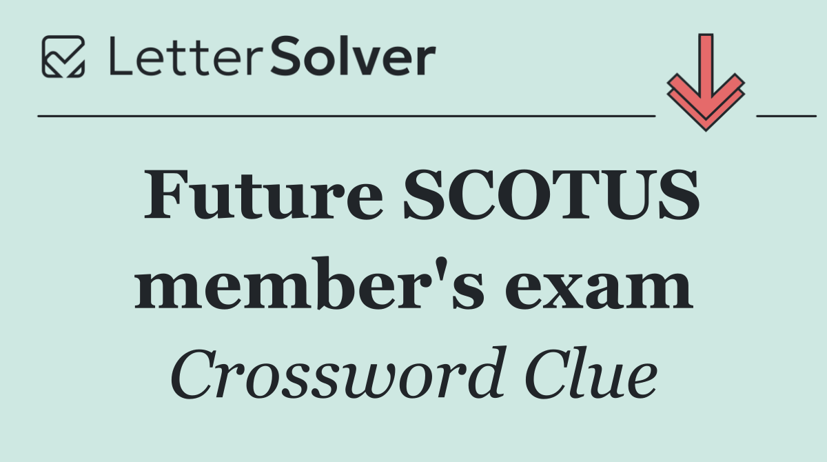 Future SCOTUS member's exam