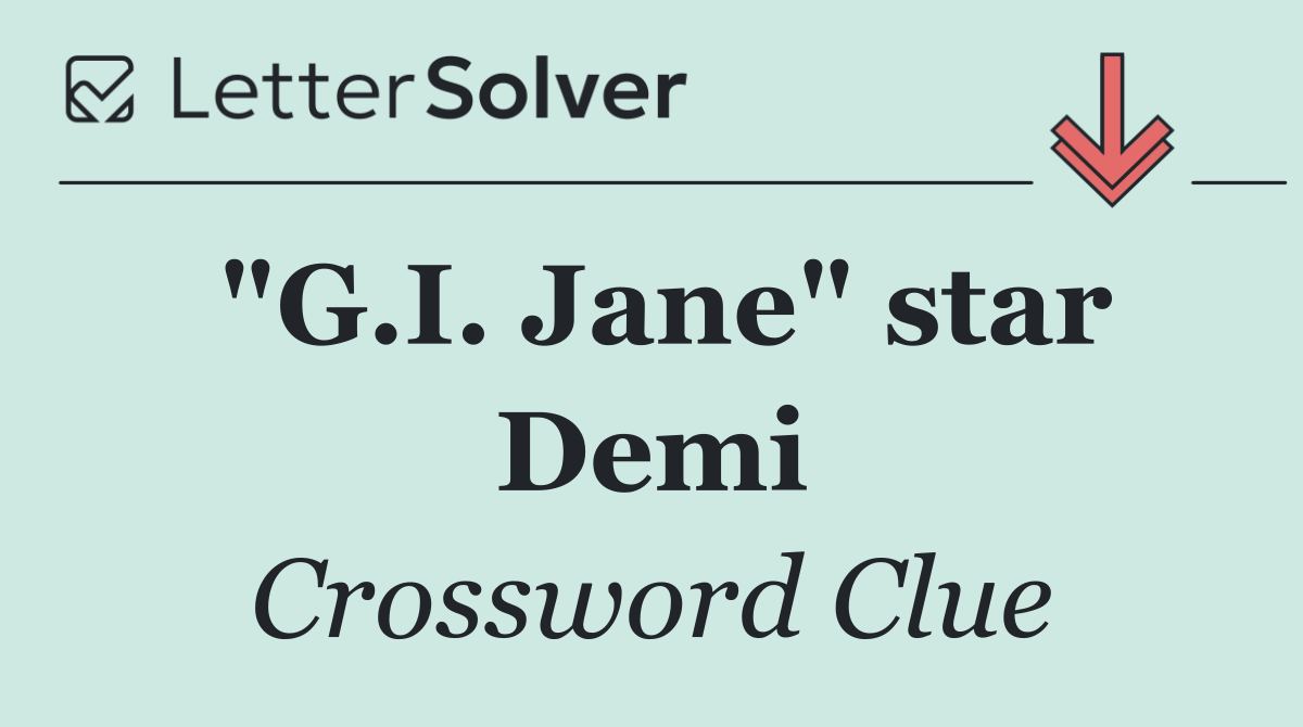 "G.I. Jane" star Demi