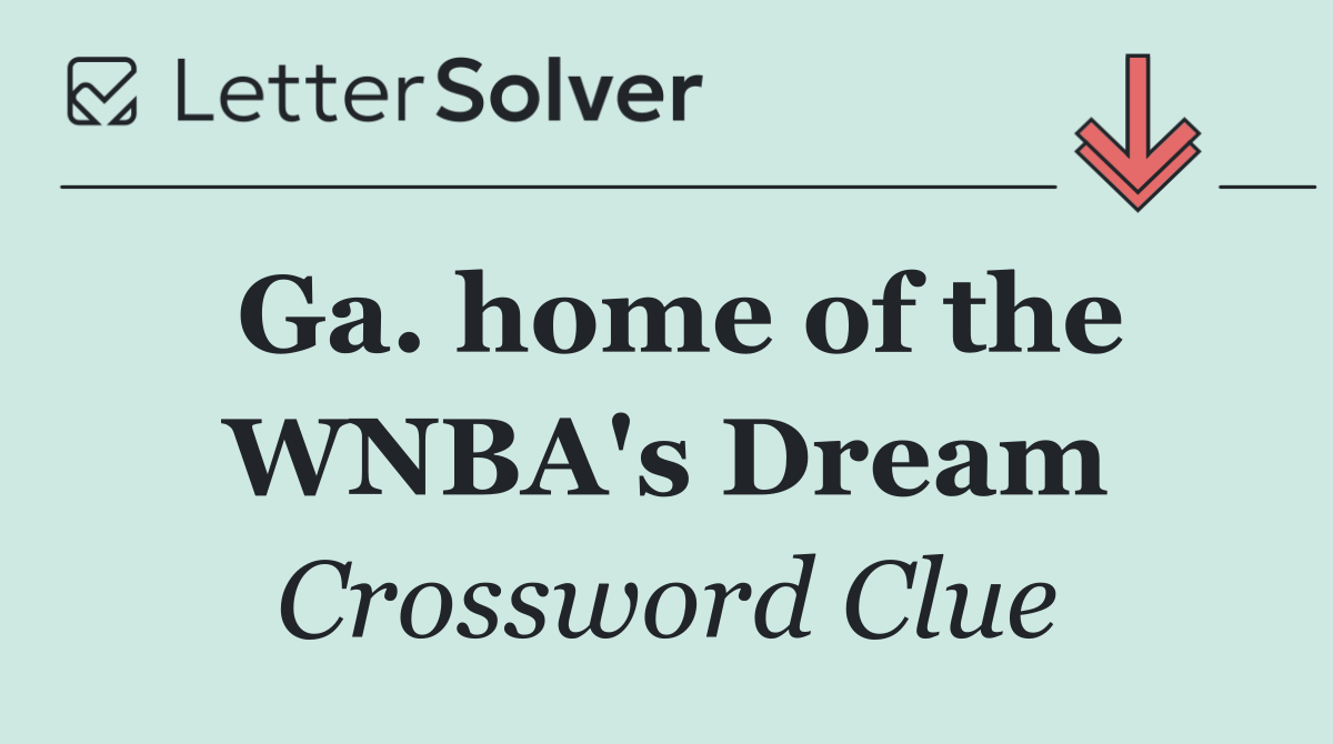 Ga. home of the WNBA's Dream