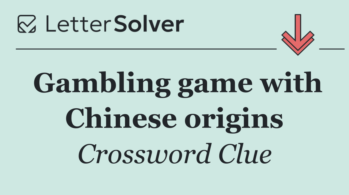 Gambling game with Chinese origins