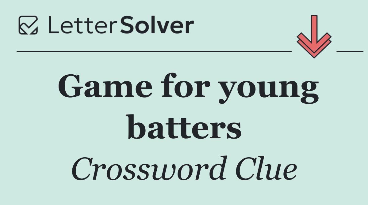 Game for young batters
