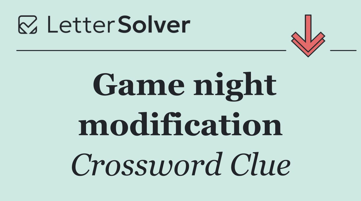 Game night modification