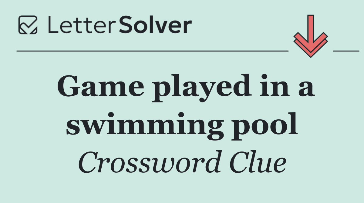 Game played in a swimming pool