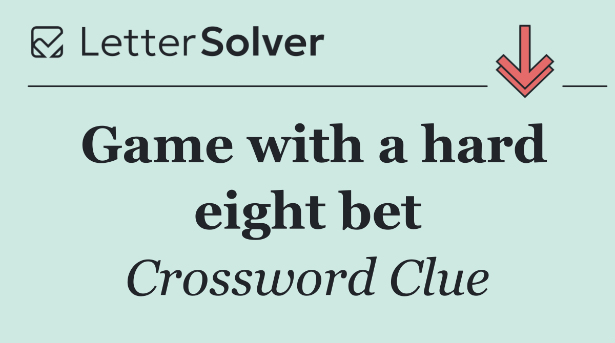Game with a hard eight bet