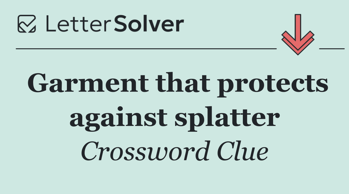 Garment that protects against splatter