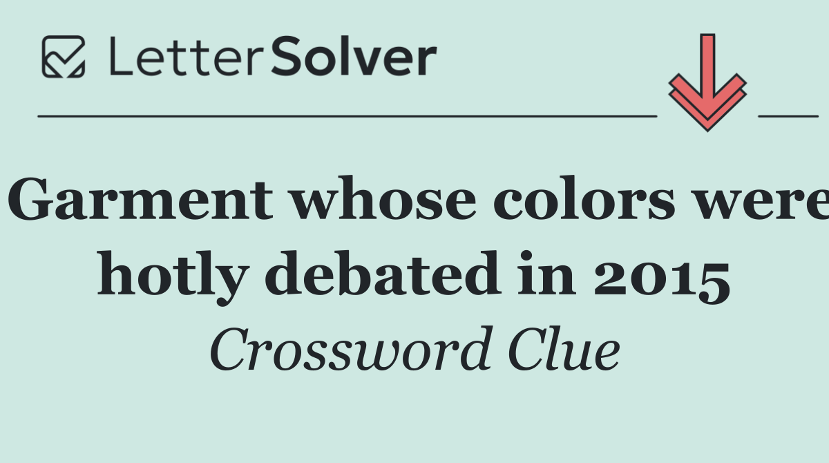 Garment whose colors were hotly debated in 2015