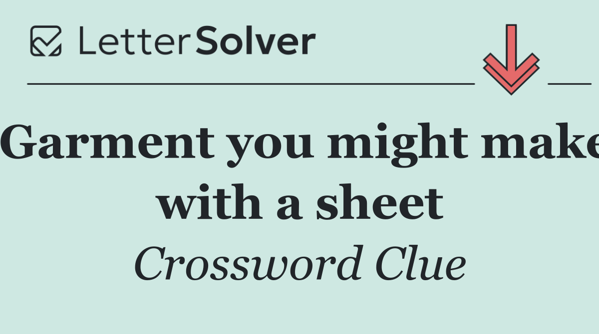 Garment you might make with a sheet