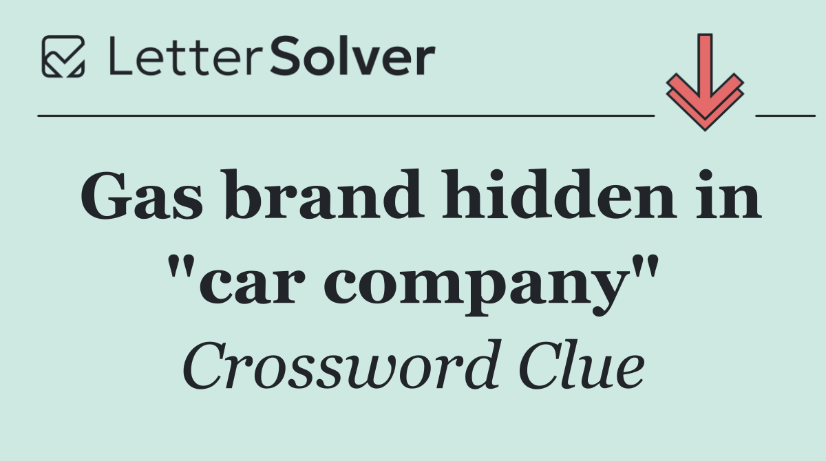 Gas brand hidden in "car company"