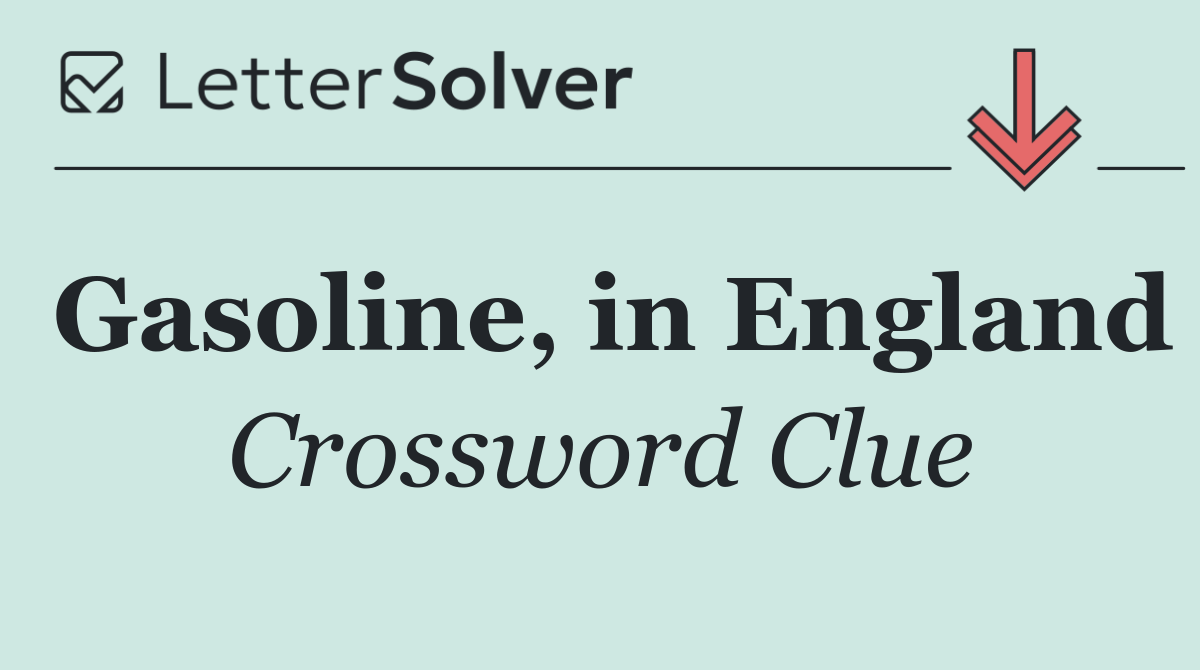 Gasoline, in England