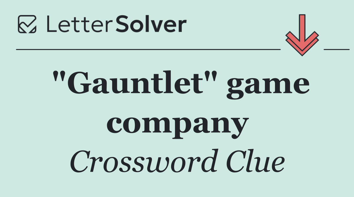 "Gauntlet" game company