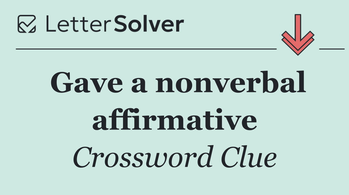 Gave a nonverbal affirmative