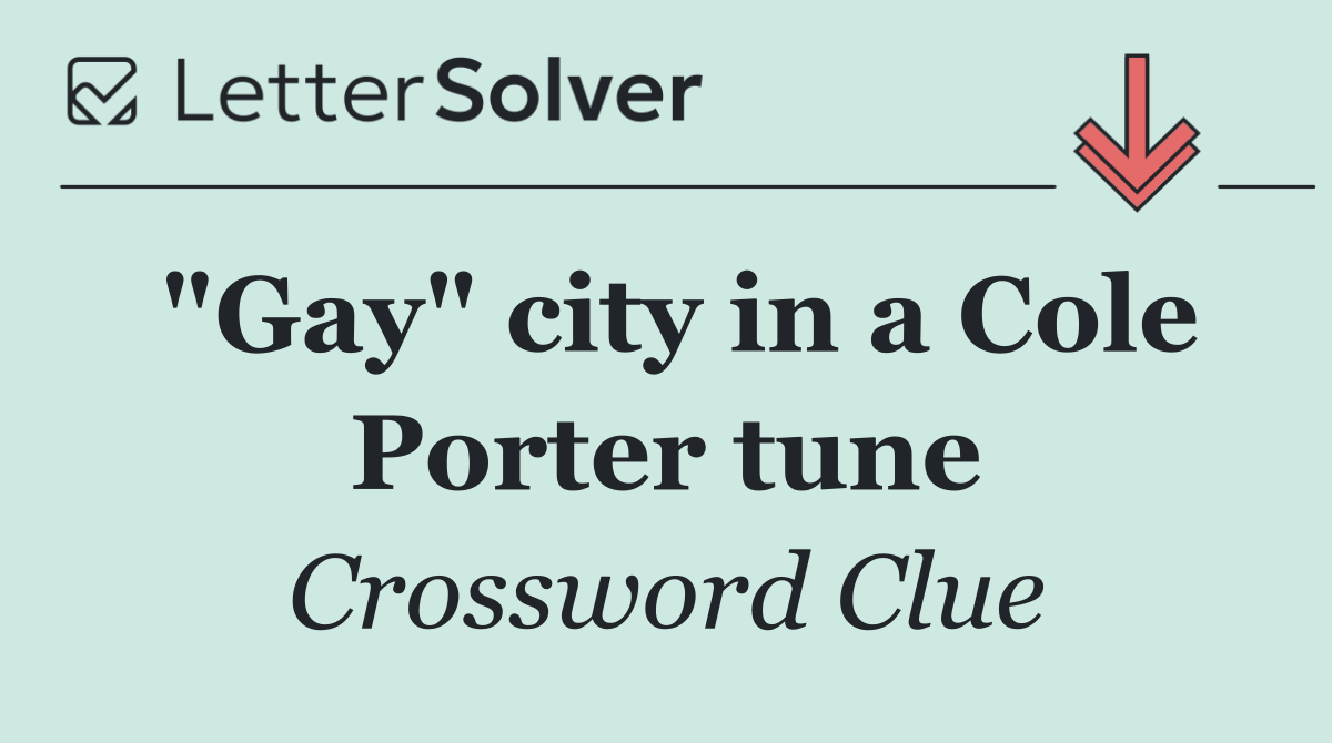 "Gay" city in a Cole Porter tune
