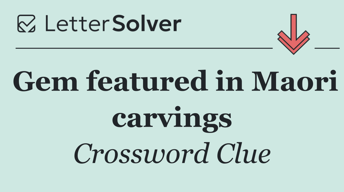 Gem featured in Maori carvings