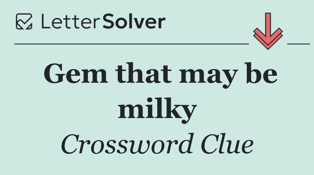 Gem that may be milky