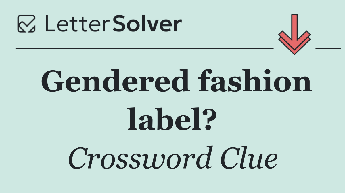 Gendered fashion label?
