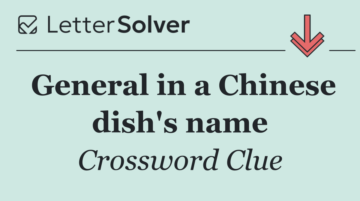 General in a Chinese dish's name