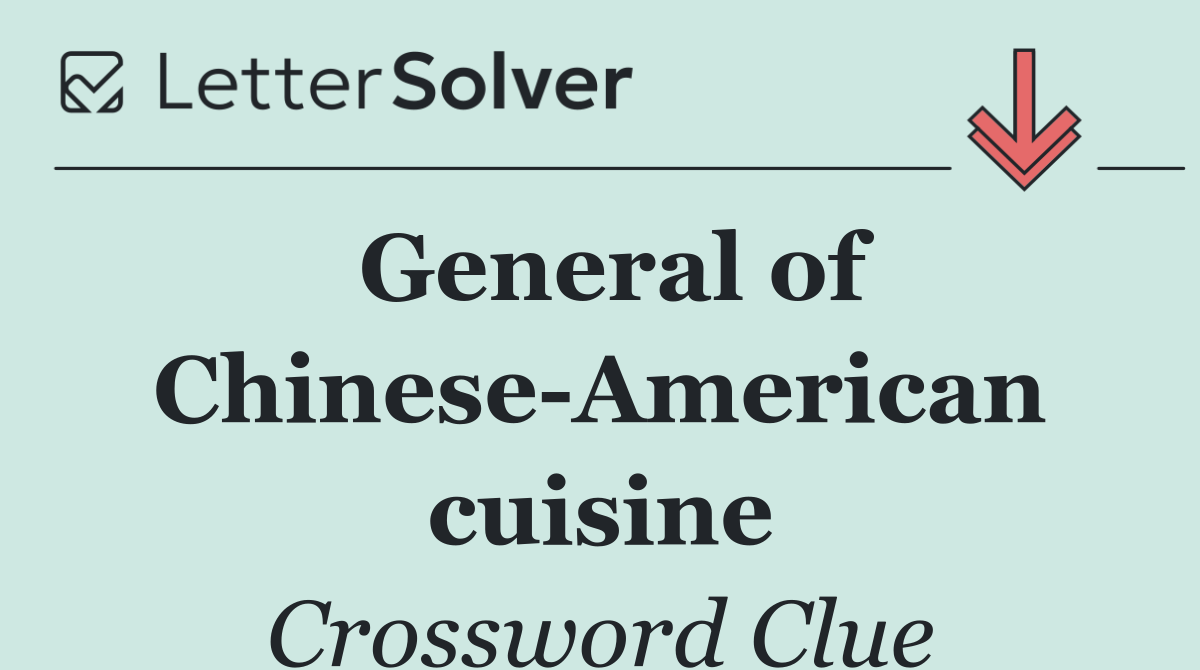General of Chinese American cuisine