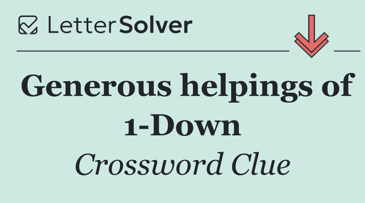 Generous helpings of 1 Down