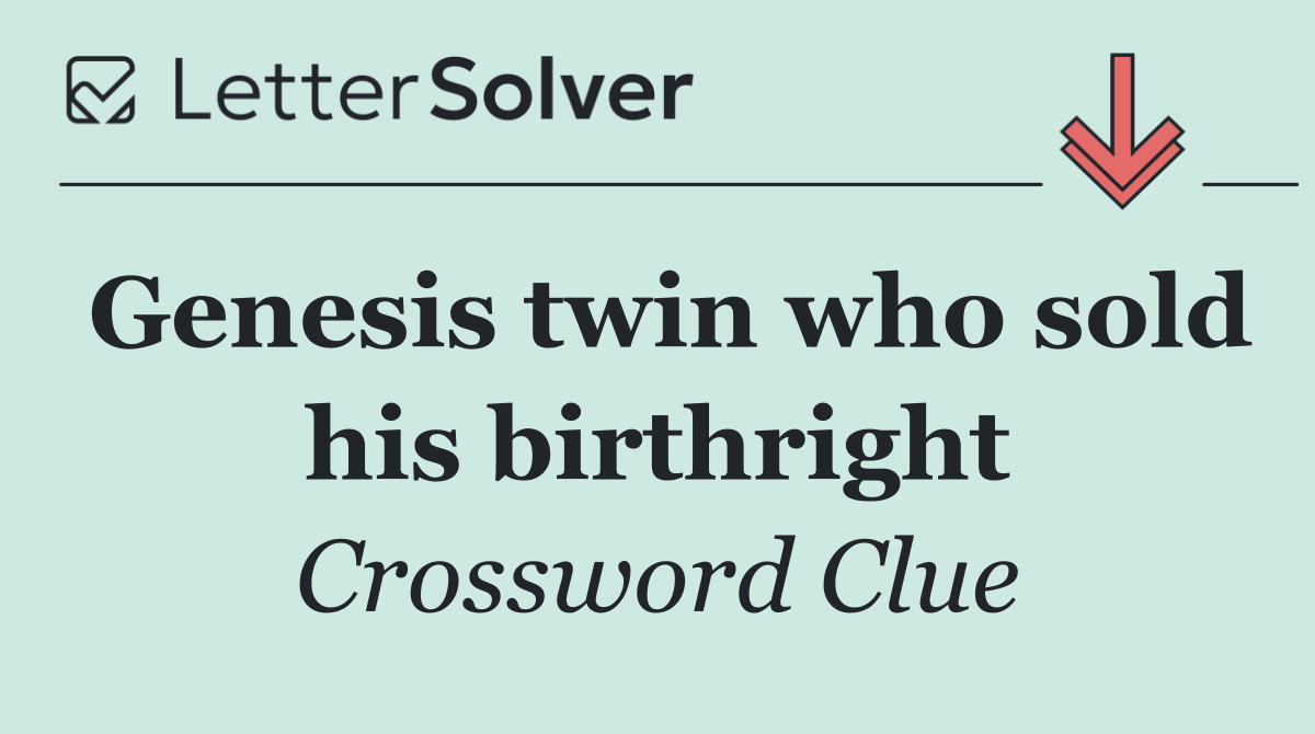 Genesis twin who sold his birthright