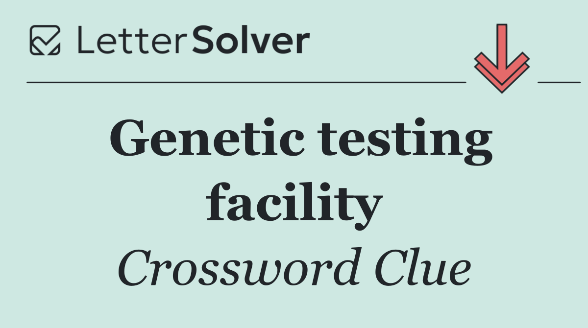 Genetic testing facility