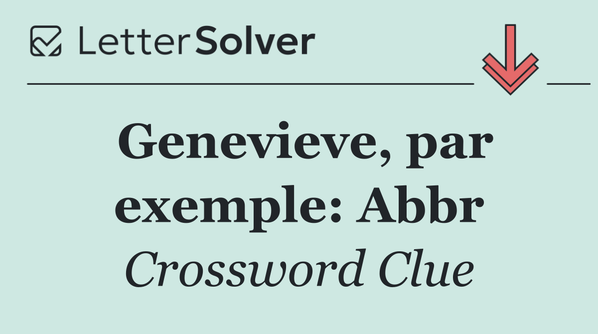 Genevieve, par exemple: Abbr