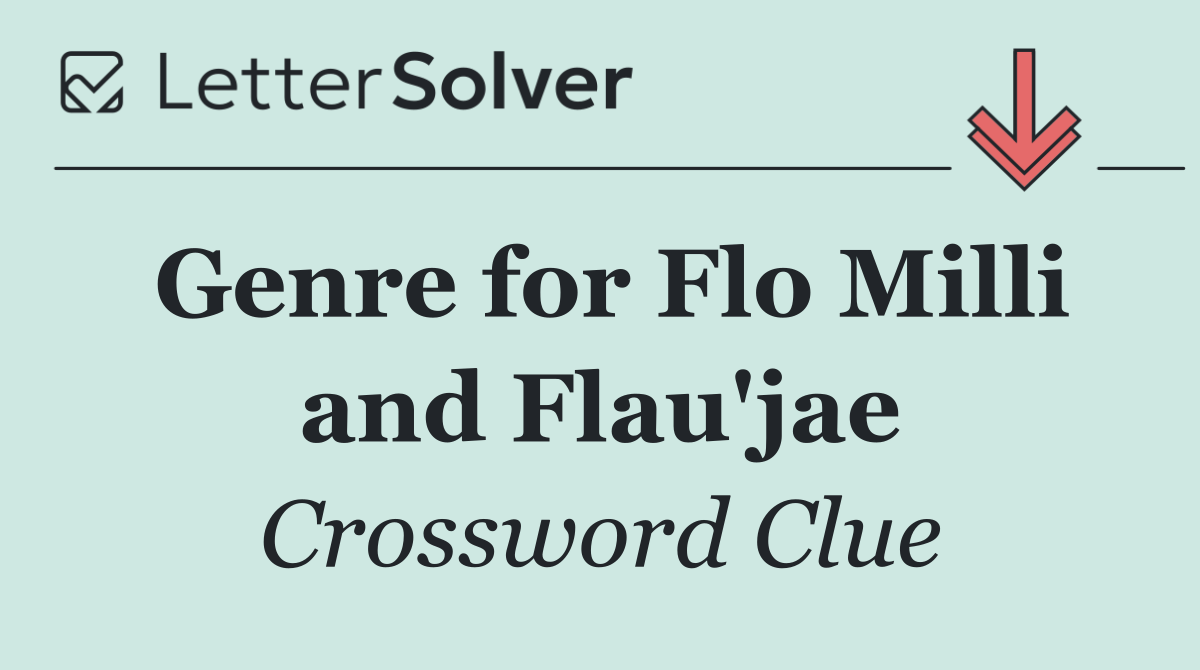 Genre for Flo Milli and Flau'jae