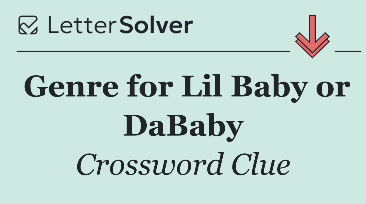 Genre for Lil Baby or DaBaby