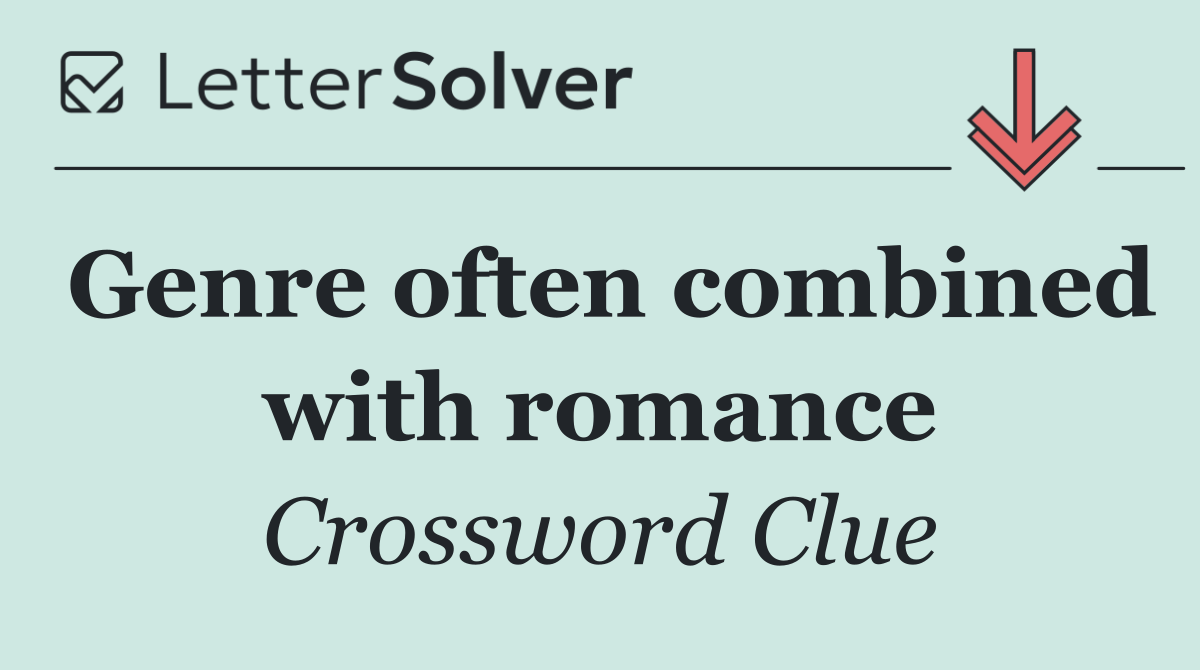 Genre often combined with romance