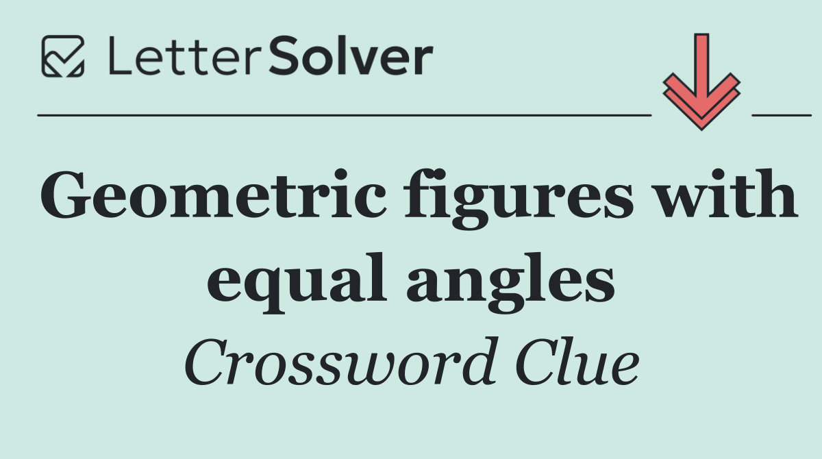 Geometric figures with equal angles