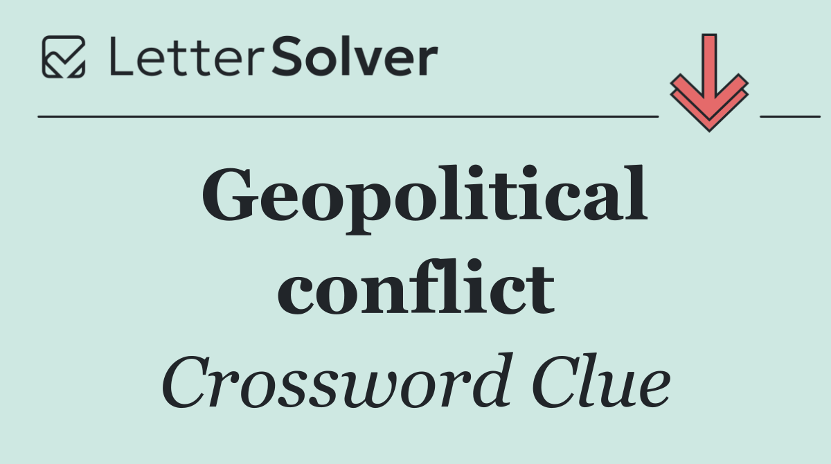 Geopolitical conflict