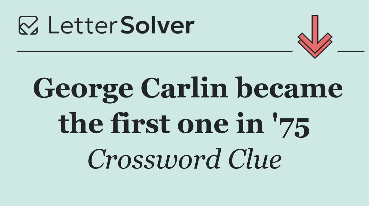 George Carlin became the first one in '75