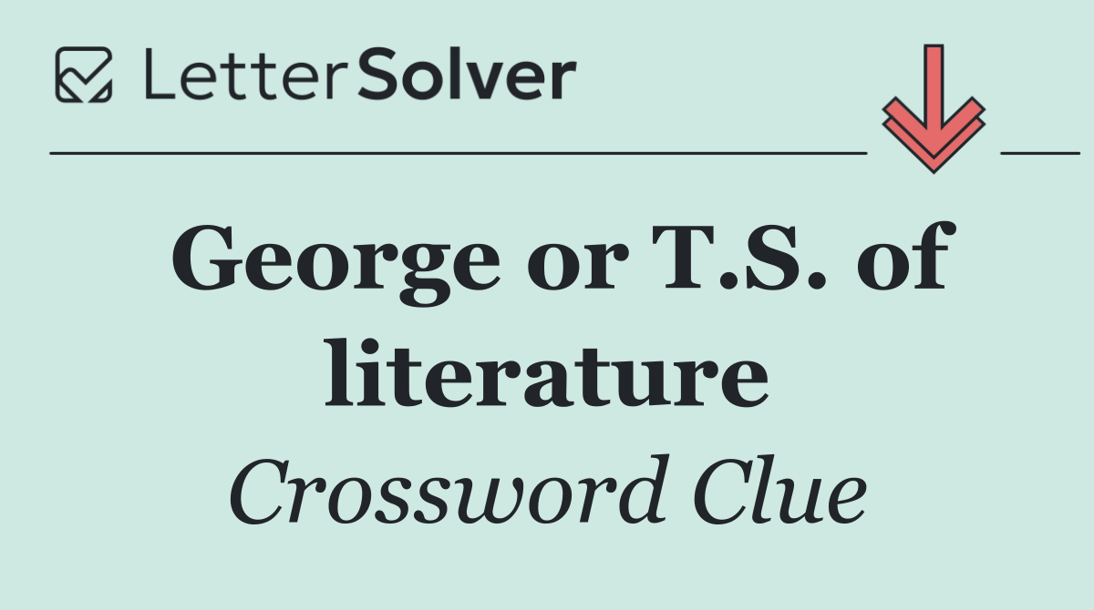 George or T.S. of literature