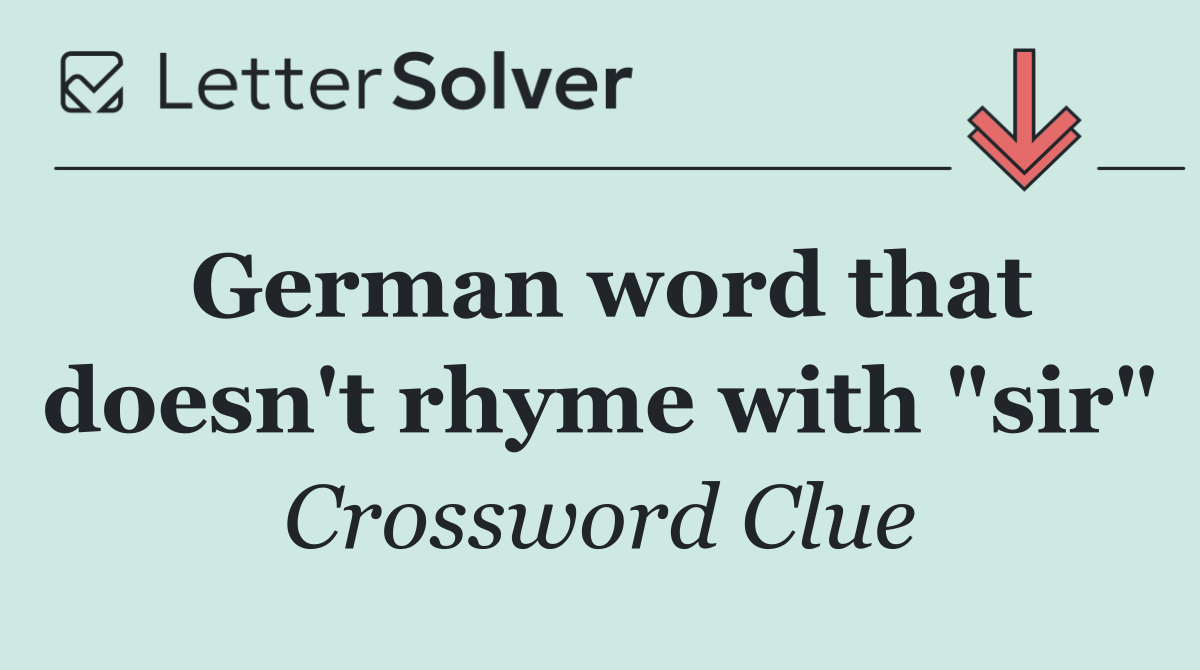 German word that doesn't rhyme with "sir"