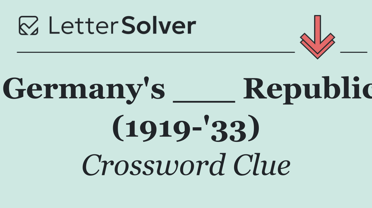 Germany's ___ Republic (1919 '33)